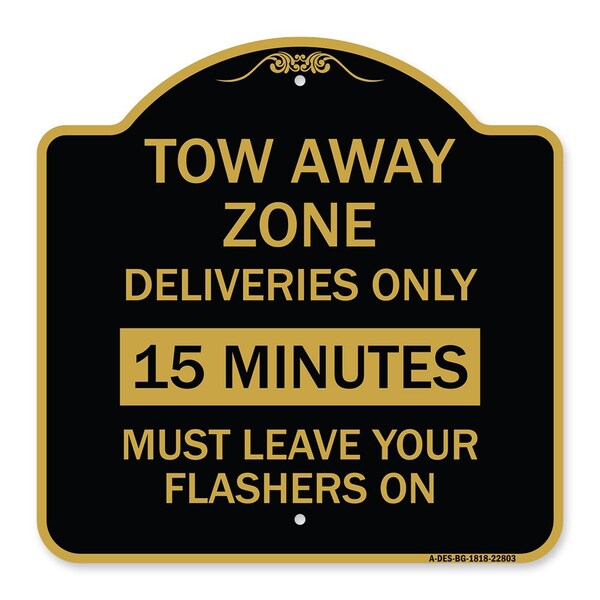 Tow Away Zone-Deliveries Only 15 Minutes Must Leave Your Flashers On, Black & Gold, BG-1818-22803